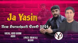 Ja Yasin  New Burushaski Song 2024  Abid Karim Abidi  Didar Ali Dildar  Yasin Folk Music [upl. by Rorry]