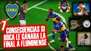 🇦🇷🇧🇷¿QUÉ COSAS HUBIERAN PASADO si BOCA ganaba la final de la LIBERTADORES a FLUMINENSE  7 eventos [upl. by Nomael]