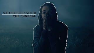 The Funeral  Sad Multifandom [upl. by Alanson]