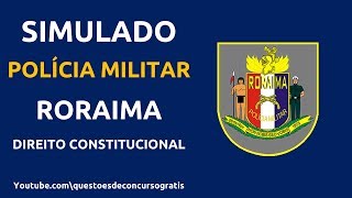 Simulado Policia Militar Roraima PM RR Direito Constitucional [upl. by Harald]