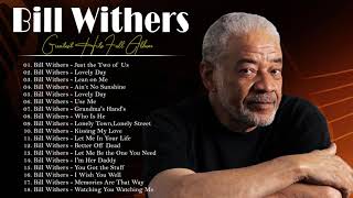 Bill Withers Greatest Hits Full Album 2021  Best Songs of Bill Withers Playlist 2021 [upl. by Leggat]