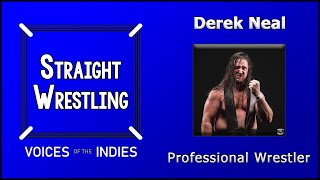 ENG Straight Wrestling Voices of the Indies feat Derek Neal Professional Wrestler [upl. by Nymrak859]