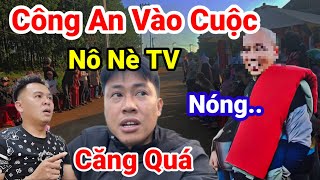 Nóng Nô Nè TV Chính Thức Gặp BiếnCông Ty Đã Gửi Đơn Lên Cục A05 Phòng PA05 Công An Huyện [upl. by Hallvard]