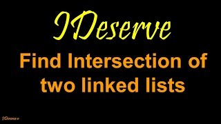 Programming Interview Question Find intersection of two Linked Lists [upl. by Aremahs]