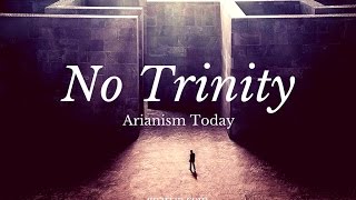 Arianism Today No Trinity Arianism arianism documentary [upl. by Easlehc]