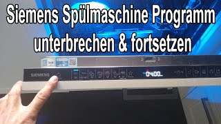 Siemens Spülmaschine Programm unterbrechen und wieder forsetzen Anleitung [upl. by Ardath]