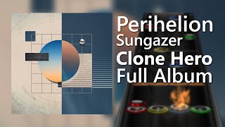 Sungazer  Perihelion CLONE HERO FULL ALBUM [upl. by Kcirtapnhoj]