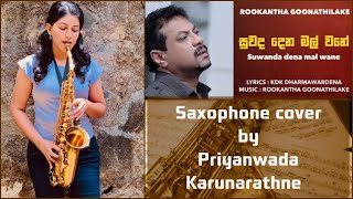 Suwanda dena mal wane  Saxophone cover by Priyanwada Karunarathne [upl. by Darmit]