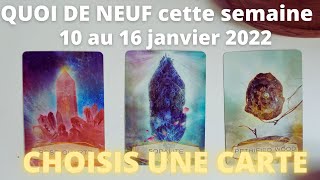 QUOI DE NEUF CETTE SEMAINE DU 10 AU 16 JANVIER 2022 🔮💕CHOISIS UNE CARTE [upl. by Monia]