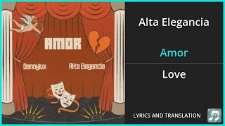 Alta Elegancia  Amor Lyrics English Translation  ft DannyLux  Spanish and English Dual Lyrics [upl. by Pare]