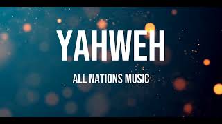 Yahweh  All Nations Lyrics [upl. by Lexis102]