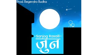 Sanjog Rasaili Joonजुन Official Lyrical Video  Prod begendrabudha [upl. by Aivataj]