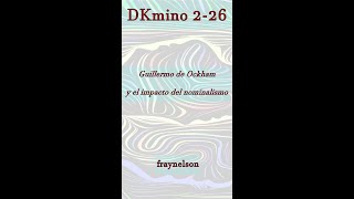 DK226 Guillermo de Ockham y el impacto del nominalismo [upl. by Nilahs]