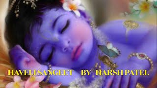 Haveli Sangeet Shayan Raag Kedar Harsh Patel Krisna Bhajan Kirtan [upl. by Waddell]