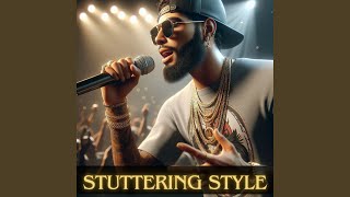 Stuttering Style [upl. by Adnilra]