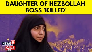 Israel Lebanon War  Zainab Nasrallah Daughter Of Hezbollah Leader Killed In Beirut Strike  N18G [upl. by Ynned]