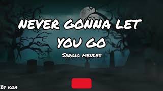 Sergio Mendes  Never Gonna Let You Go  Lyrics [upl. by Orbadiah]