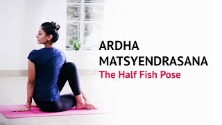 Ardha Matsyendrasana  The Half Fish Pose  Steps  Benefits  Yogic Fitness [upl. by Alysia200]