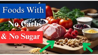 Foods With No Carbs And No Sugar  Benefits [upl. by Ennovy277]