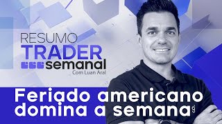 🔴 191123  Feriado americano domina a semana  Resumo Trader Semanal [upl. by Harilda639]