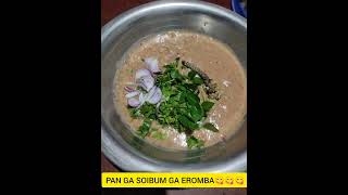 Pan eromba😋😋thangjingga nteko🤣🤣soibumgane😌😂cna henna haobne😝panerombamanipuridish viralvideo [upl. by Zebulon891]