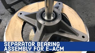 Separator Bearing Assembly for EACM [upl. by Analra]