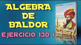 Algebra de Baldor Desde Cero  Ejercicio 130 1 [upl. by Euginomod]