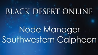 Black Desert Online Knowledge Guide  Character  Node Managers Inland  Southwestern Calpheon [upl. by Baniaz]