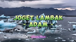 Adam  Joget Lambak Lirik Lagu [upl. by Blanche]