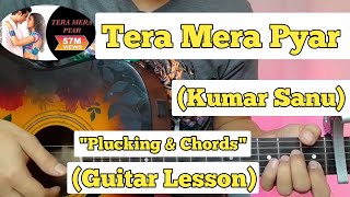 Tera Mera Pyar  Kumar Sanu  Guitar Lesson  Plucking amp Chords  Strumming [upl. by Bainter]