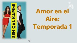 La Novela Completa de Kerem Bürsin Conquistó al Mundo Love is in the Air  Temporada 1 Completa [upl. by Eesac75]