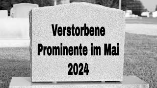 Verstorbene Prominente im Mai 2024 [upl. by Esnahc]