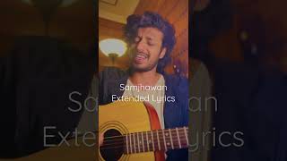 Samjhawan  Hindi Extended Lyrics  Maan Awan [upl. by Eceinahs824]