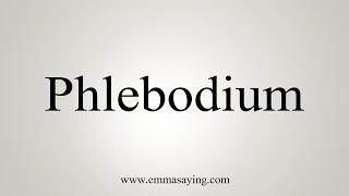 How To Say Phlebodium [upl. by Kared]