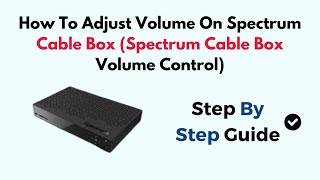 How To Adjust Volume On Spectrum Cable Box Spectrum Cable Box Volume Control [upl. by Esiole]