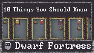 10 Things you Should Know Before Playing Dwarf Fortress [upl. by Elinad]