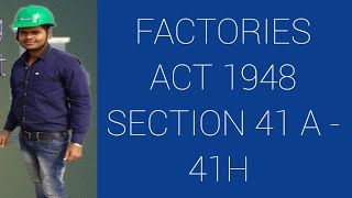 Factories Act 1948 Part 3 l Section 41A To 41H l Factories Act Hazardous Process [upl. by Ahsilak]