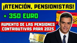 🔴AUMENTO DE LAS PENSIONES CONTRIBUTIVAS PARA 2025🇪🇸 LA SEGURIDAD SOCIAL CONFIRMA LAS NUEVAS CUANTÍAS [upl. by Dudley]