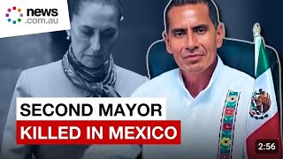 🚨🇲🇽 MEXICO SECOND MAYOR KILLED The New FEMALE PRESIDENT Prophetic Fulfilment amp Call for Prayer 🇲🇽 [upl. by Phelan181]