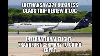 Trip Review  Lufthansa Business Class A321neo from Frankfurt Germany to Cairo Egypt  One Problem [upl. by Lledyl]