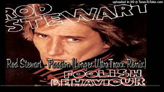 Rod Stewart  Passion Longer Remix [upl. by Lauder295]