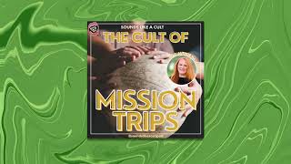 The Cult of Mission Trips [upl. by Davin]