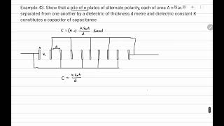 Example 43 Show that a pile of n plates of alternate polarity each of area A m² and separated [upl. by Ame]