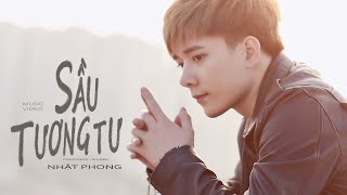 NHẬT PHONG  SẦU TƯƠNG TƯ  OFFICIAL MUSIC VIDEO [upl. by Eetnom]