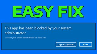 How To Fix This App Has Been Blocked by Your System Administrator [upl. by Idnew]