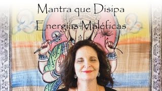 MANTRA PARA DISIPAR ENERGIAS MALEFICAS [upl. by Esidnac]