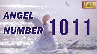 Angel Number 1011  Meaning Of Angel Number 1011  Universe Message  Angel Guidance  1111 Universe [upl. by Shannen11]