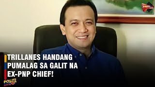 Trillanes handang pumalag sa galit na exPNP chief [upl. by Vharat]