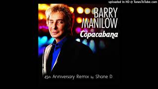 Barry Manilow  Copacabana Shane D Remix [upl. by Noryt908]