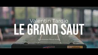 Bande Annonce  Tardio Valentin Le Grand Saut [upl. by Chatav772]